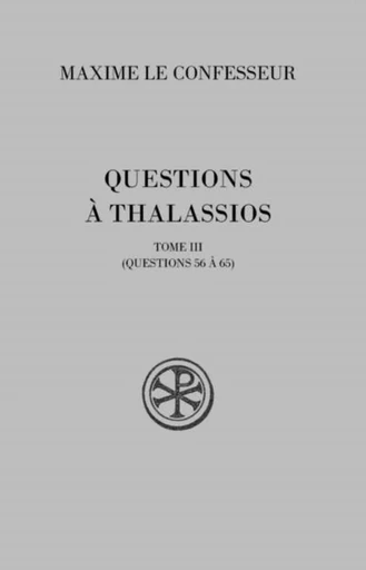 QUESTIONS A THALASSIOS - TOME 3 (QUESTIONS 56 A 65) -  MAXIME - CERF