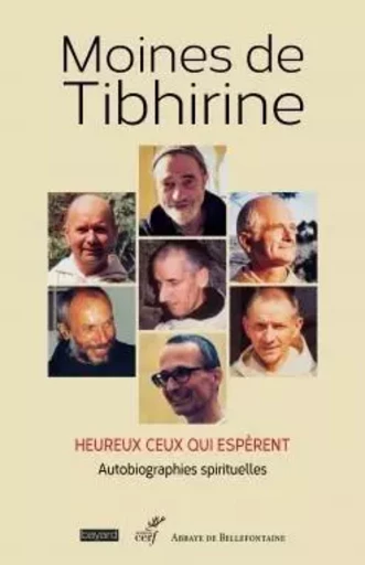 HEUREUX CEUX QUI ESPERENT - AUTOBIOGRAPHIES SPIRITUELLES -  MOINES DE TIBHIRINE - CERF