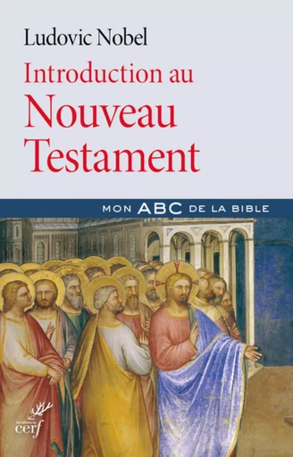 INTRODUCTION AU NOUVEAU TESTAMENT -  NOBEL LUDOVIC - CERF