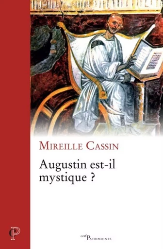 AUGUSTIN EST-IL MYSTIQUE ? -  CASSIN MIREILLE - CERF