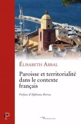 PAROISSE ET TERRITORIALITÉ DANS LE CONTEXTE FRANÇAIS