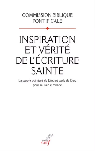 INSPIRATION ET VERITE DE L'ECRITURE SAINTE -  COM BIBLIQ PONTIFIC - CERF