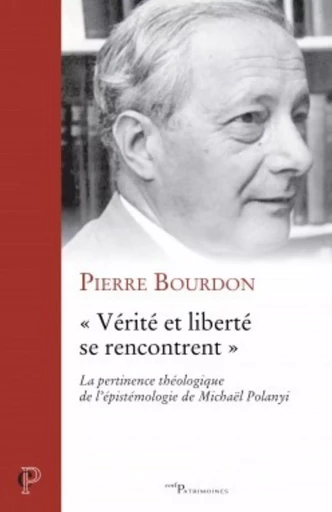 VÉRITÉ ET LIBERTÉ SE RENCONTRENT -  BOURDON PIERRE - CERF