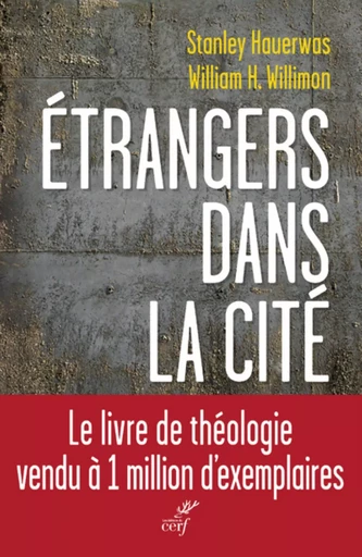 ETRANGERS DANS LA CITÉ -  HAUERWAS STANLEY - CERF