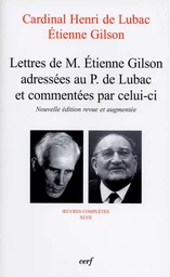 LETTRES DE M. ÉTIENNE GILSON ADRESSÉES AU P. DE LUBAC ET COMMENTÉES PAR CELUI-CI