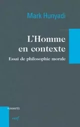 L'HOMME EN CONTEXTE - ESSAI DE PHILOSOPHIE MORALE