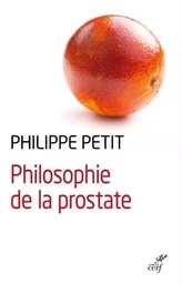 PHILOSOPHIE DE LA PROSTATE