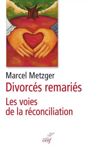 DIVORCÉS REMARIÉS -  METZGER MARCEL - CERF