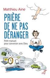 PRIERE DE NE PAS DERANGER