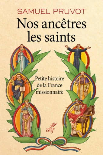 NOS ANCÊTRES LES SAINTS -  PRUVOT SAMUEL - CERF