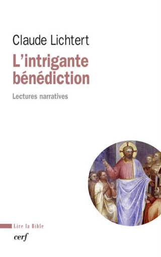 L'INTRIGANTE BÉNÉDICTION -  LICHTERT CLAUDE - CERF