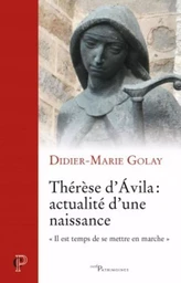 THÉRÈSE D'AVILA : ACTUALITÉ D'UNE NAISSANCE