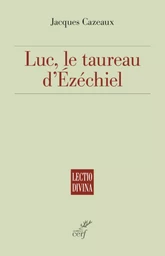 LUC, LE TAUREAU D'ÉZÉCHIEL