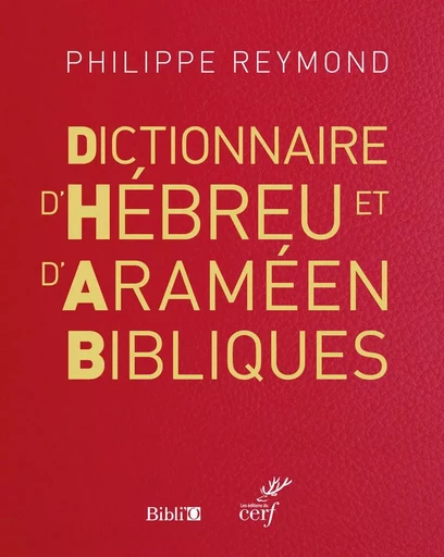 DICTIONNAIRE D'HEBREU ET D'ARAMEEN BIBLIQUES -NE- -  REYMOND PHILIPPE - CERF