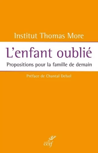 L'ENFANT OUBLIÉ -  INSTITUT THOMAS MORE - CERF