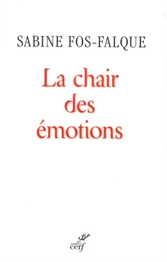 LA CHAIR DES ÉMOTIONS -  FOS FALQUE SABINE - CERF