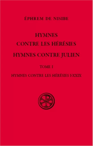 HYMNES CONTRE LES HERESIES, HYMNES CONTRE JULIEN -TOME 1 -  EPHREM DE NISIBE - CERF