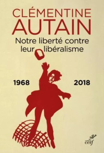 NOTRE LIBERTÉ CONTRE LEUR LIBÉRALISME -  AUTAIN CLEMENTINE - CERF