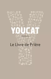 YOUCAT - LE LIVRE DE PRIERE