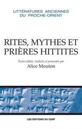 RITES, MYTHES ET PRIERES HITTITES