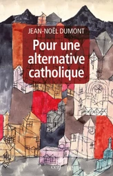 POUR UNE ALTERNATIVE CATHOLIQUE