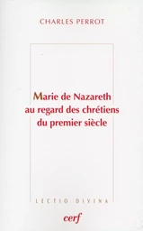 MARIE DE NAZARETH AU REGARD DES CHRÉTIENS DU PREMIER SIÈCLE