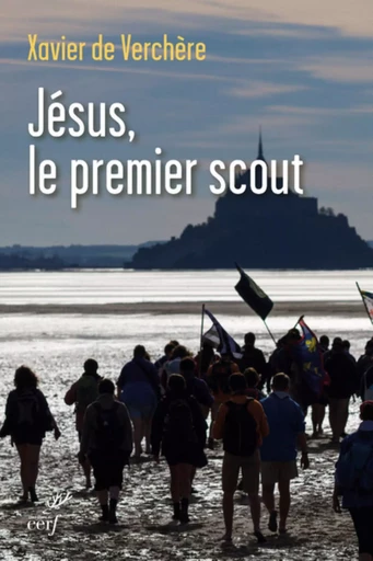 JÉSUS, LE PREMIER SCOUT -  VERCHERE XAVIER DE - CERF