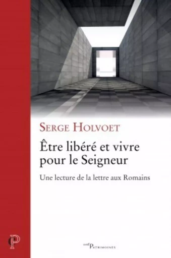 ÊTRE LIBÉRÉ ET VIVRE POUR LE SEIGNEUR -  HOLVOET SERGE - CERF