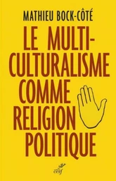 LE MULTICULTURALISME COMME RELIGION POLITIQUE