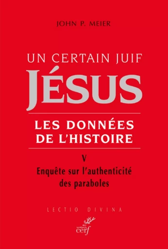 UN CERTAIN JUIF, JÉSUS, TOME V -  MEIER JOHN PAUL - CERF