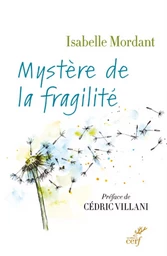 MYSTERE DE LA FRAGILITE