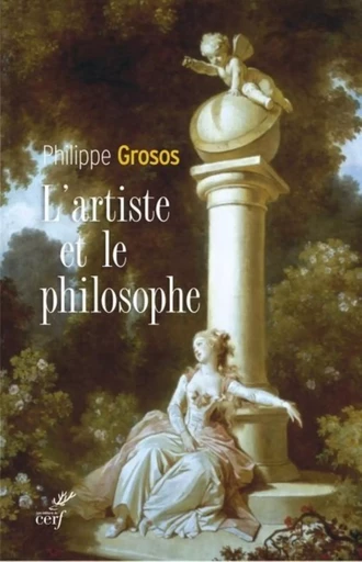 L'ARTISTE ET LE PHILOSOPHE -  GROSOS PHILIPPE - CERF