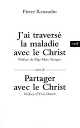 J'AI TRAVERSE LA MALADIE AVEC LE CHRIST - SUIVI DEPARTAGER AVEC LE CHRIST