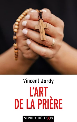 L'art de la prière - Vincent Jordy - CERF