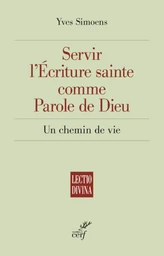 SERVIR L'ECRITURE SAINTE COMME PAROLE DE DIEU - UNCHEMIN DE VIE