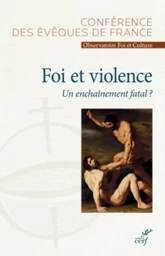 FOI ET VIOLENCE, UN ENCHAINEMENT FATAL ?