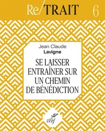 SE LAISSER ENTRAINER SUR UN CHEMIN DE BENEDICTION