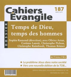 CAHIERS EVANGILE - NUMERO 187 TEMPS DE DIEU, TEMPSDES HOMMES