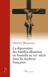 LA DEPORTATION DES FAMILLES ALBANAISES EN ANATOLIEAU XIXE SIECLE