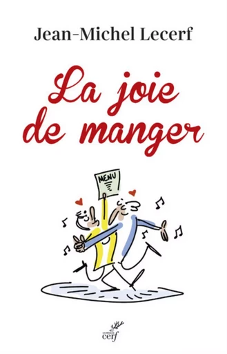 LA JOIE DE MANGER -  Lecerf jean-michel - CERF