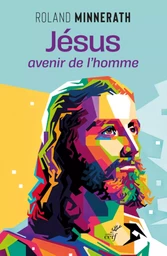 JESUS, AVENIR DE L'HOMME