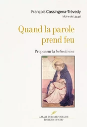 QUAND LA PAROLE PREND FEU - PROPOS SUR LA LECTIO DIVINA