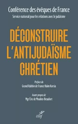 DECONSTRUIRE L'ANTIJUDAISME CHRETIEN