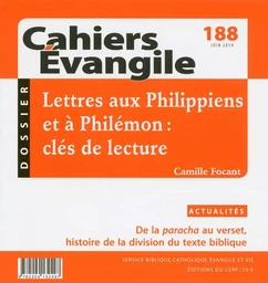 CAHIERS EVANGILE - NUMERO 188 LETTRES AUX PHILIPPIENS ET A PHILEMON : CLES DE LECTURE