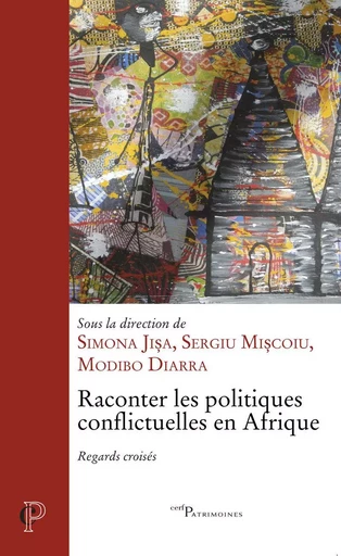 RACONTER LES POLITIQUES CONFLICTUELLES EN AFRIQUE- REGARDS CROISES -  COLLECTIF GRF - CERF