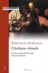 CHRETIENS VIRTUELS - L'UNIVERSALITE DE L'EVANGILESELON KARL BARTH