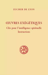 OEUVRES EXEGETIQUES - CLES POUR L'INTELLIGENCE SPIRITUELLE - INSTRUCTIONS