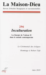 LA MAISON-DIEU NUMERO 296 INCULTURATION - LA LITURGIE DE VATICAN II DANS LE MONDE CONTEMPORAIN