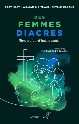 DES FEMMES DIACRES - HIER, AUJOURD'HUI, DEMAIN -  MACY GARY,  ZAGANO PHYLLIS - CERF