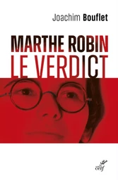 MARTHE ROBIN - LE VERDICT